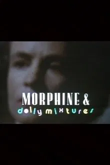 Morphine and Dolly Mixtures movie poster