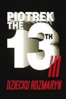 Piotrek trzynastego 3: Dziecku rozmaryn movie poster