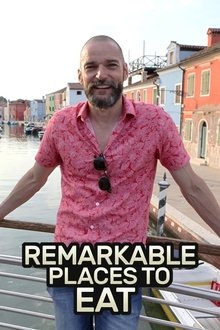Remarkable Places to Eat tv show poster