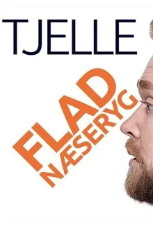 Tjelle Vejrup: Flad næseryg movie poster