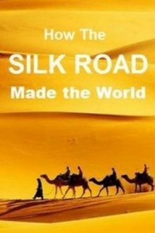 How The Silk Road Made the World tv show poster