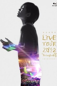 ayaka LIVE TOUR 2012 "The beginning" ~Hajimari no Toki~ movie poster