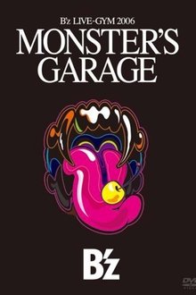 B'z LIVE-GYM 2006 "MONSTER'S GARAGE" movie poster