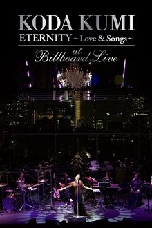 KODA KUMI ETERNITY  ～Love & Songs～ at Billboard Live Tokyo movie poster