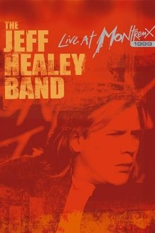 The Jeff Healey Band - Live at Montreux 1999 movie poster