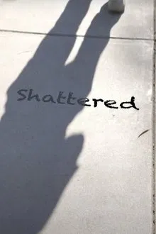 Shattered movie poster