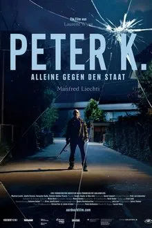 Peter K. - Alone against the State movie poster