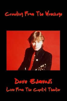 Crawling From the Wreckage: Dave Edmunds Live at the Capitol Theater movie poster
