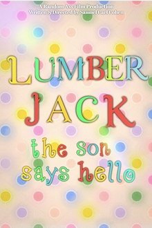 Lumberjack: The Son Says Hello movie poster