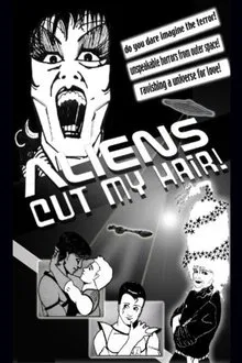 Aliens Cut My Hair movie poster