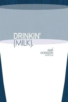 Drinkin' (Milk). movie poster