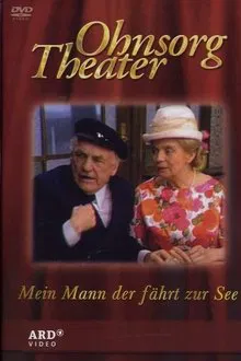 Ohnsorg Theater - Mein Mann der fährt zur See movie poster