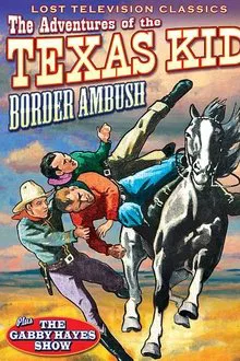 Adventures of the Texas Kid: Border Ambush movie poster
