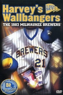 Harvey's Wallbangers: The 1982 Milwaukee Brewers movie poster