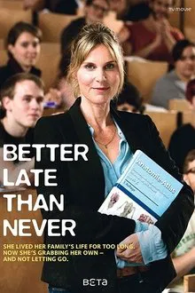 Better Late Than Never movie poster
