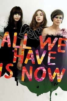 All We Have Is Now movie poster