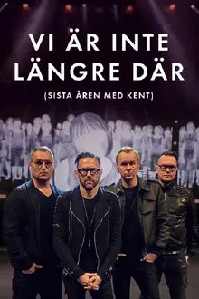 Vi är inte längre där (Sista året med Kent) tv show poster
