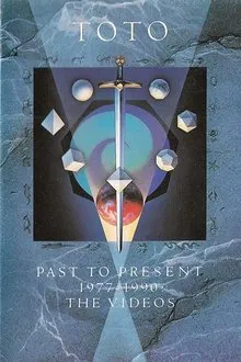Toto - Past to Present 1977-1990: The Videos movie poster