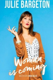 Julie Bargeton : Woman Is Coming movie poster