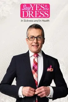 Say Yes To The Dress: In Sickness And In Health tv show poster