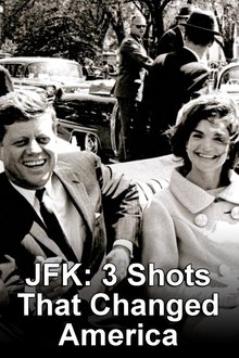 JFK: 3 Shots That Changed America movie poster