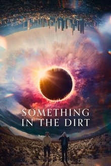 Something in the Dirt movie poster