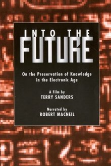 Into the Future: On the Preservation of Knowledge in the Electronic Age movie poster