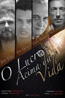 O Lucro Acima da Vida movie poster