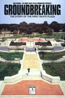 GroundBreaking - The Story of the First Skate Plaza movie poster