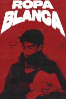 Ropa Blanca movie poster