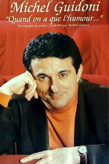 Michel Guidoni "Quand on à que l'humour" movie poster