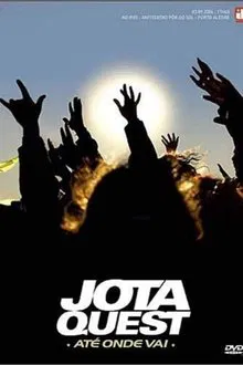 Jota Quest - Até Onde Vai movie poster