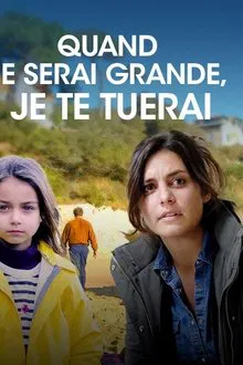 Quand je serai grande, je te tuerai tv show poster