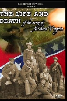The Life & Death of the Army of Northern Virginia movie poster