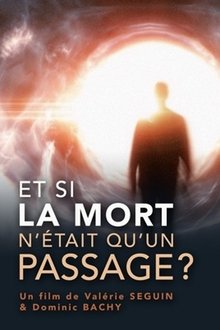 Et si la mort n’était qu’un passage ? : Comment s’y préparer ? movie poster