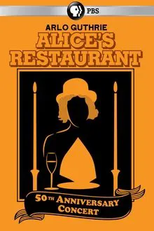 Arlo Guthrie - Alice’s Restaurant 50th Anniversary Concert With Arlo Guthrie movie poster