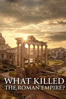 What Killed the Roman Empire? movie poster