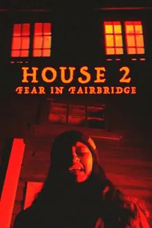House 2: Fear In Fairbridge movie poster