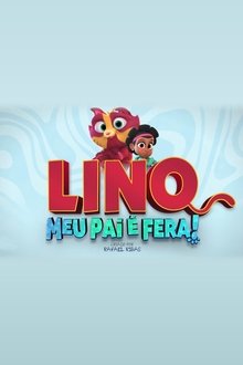Lino - Meu Pai é Fera! tv show poster
