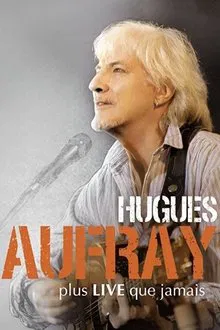 Hugues Aufray - Plus live que jamais movie poster