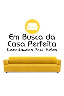 Poster da série Em Busca da Casa Perfeita: Comediantes Sem Filtro