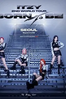 ITZY 2ND WORLD TOUR BORN TO BE in SEOUL movie poster