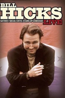Bill Hicks Live: Satirist, Social Critic, Stand-up Comedian movie poster