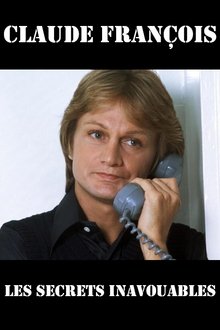 Claude François, Les Secrets Inavouables movie poster