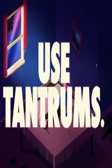 USE TANTRUMS. movie poster