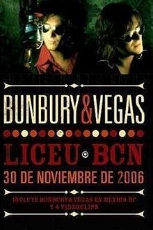 Bunbury & Vegas ‎– Liceu Bcn - 30 De Noviembre De 2006 movie poster