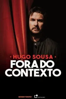 Hugo Sousa: Fora do Contexto movie poster