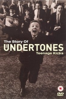 The Story of the Undertones - Teenage Kicks movie poster