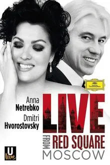 Netrebko and Hvorostovsky: Live in Red Square movie poster