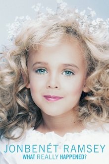 JonBenét Ramsey: What Really Happened? movie poster